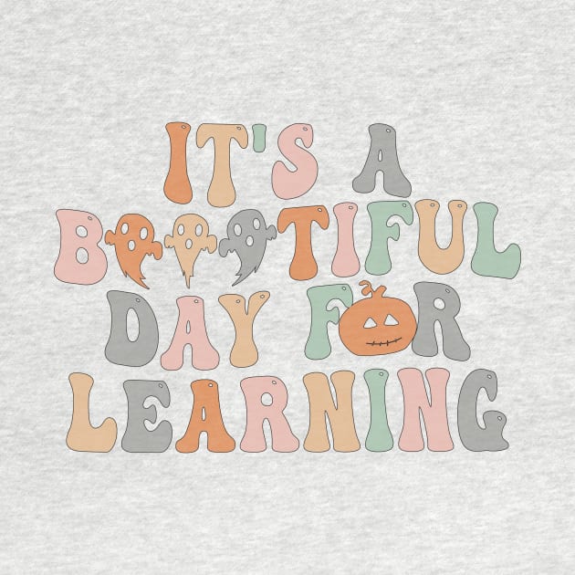 It's A Beautiful Day For Learning Groovy Halloween Teacher T-Shirt by drag is art